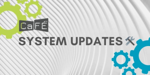 CaFE System Updates graphic